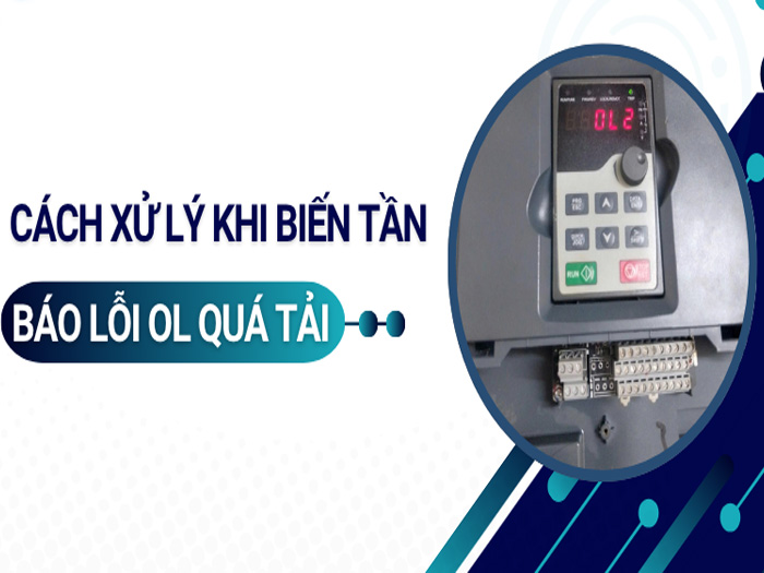 Biến tần báo lỗi OL2 là gì? lỗi quá tải và cách khắc phục
