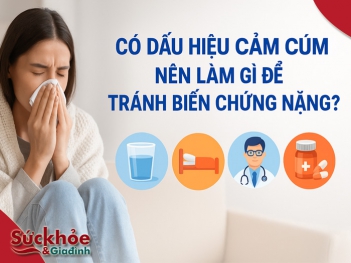 Có dấu hiệu cảm cúm nên làm gì để tránh biến chứng nặng? - Sức khỏe và Gia đình