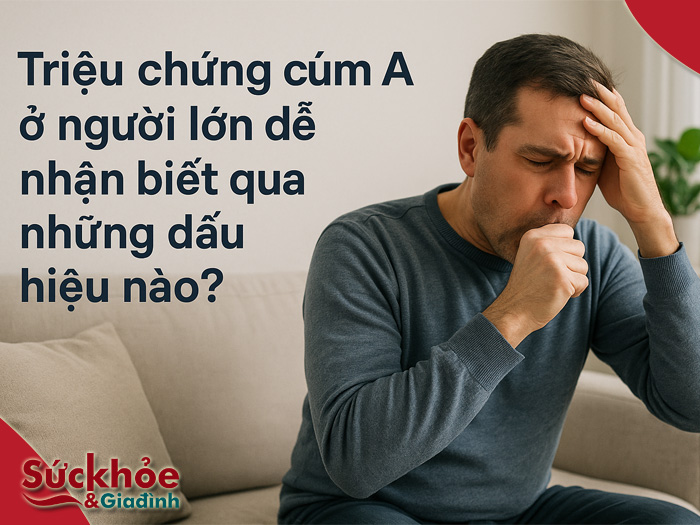 triệu chứng cúm a ở người lớn
